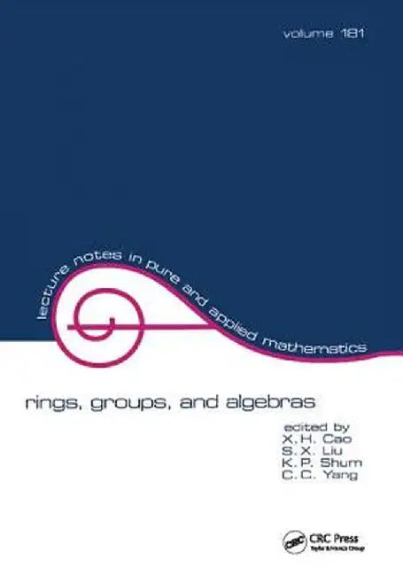 Rings, Groups, and Algebras by X. Cao