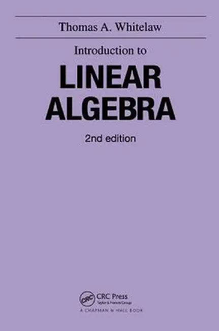 Introduction to Linear Algebra, 2nd Edition by T.A. Whitelaw