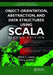Object-Orientation, Abstraction, and Data Structures Using Scala by Mark C. Lewis