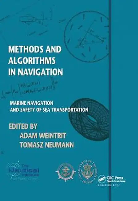 Methods and Algorithms in Navigation: Marine Navigation and Safety of Sea Transportation by Adam Weintrit