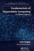 Fundamentals of Dependable Computing for Software Engineers by John Knight