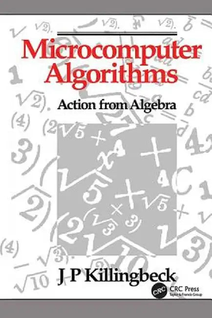 Microcomputer Algorithms: Action from Algebra by John Killingbeck
