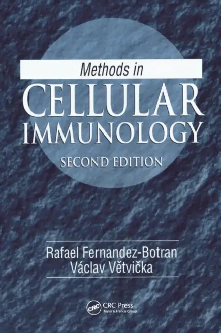 Methods in Cellular Immunology, Second Edition by Rafael Fernandez-Botran