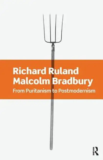 From Puritanism to Postmodernism: A History of American Literature by Richard Ruland