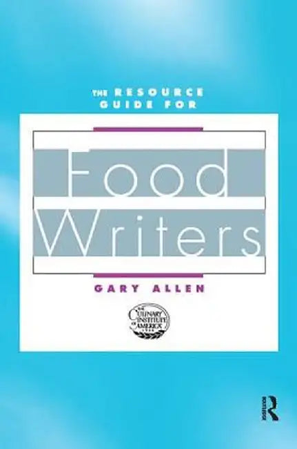 Resource Guide for Food Writers by Gary Allen