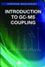 Introduction to Gc-MS Coupling by St¿ane Bouchonnet