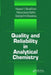 Quality and Reliability in Analytical Chemistry by George E. Baiulescu
