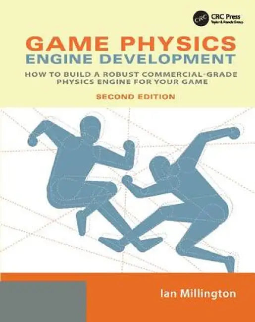 Game Physics Engine Development: How to Build a Robust Commercial-Grade Physics Engine for Your Game by Ian Millington