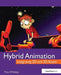 Hybrid Animation: Integrating 2D and 3D Assets by Tina O'Hailey