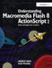 Understanding Macromedia Flash 8 ActionScript 2: Basic Techniques for Creatives by Andrew Rapo