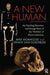 A New Human: The Startling Discovery and Strange Story of the Hobbits of Flores, Indonesia, Updated Paperback Edition by Mike Morwood