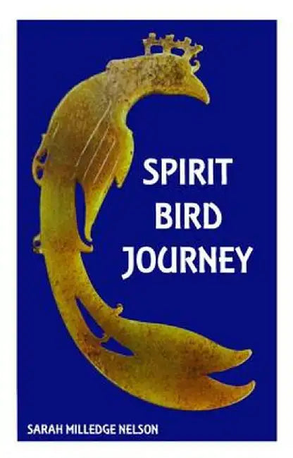 Spirit Bird Journey by Sarah Milledge Nelson