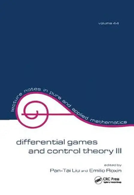 Differential Games and Control Theory III: Proceedings of the Third Kingston Conference by Pan-Tai Liu
