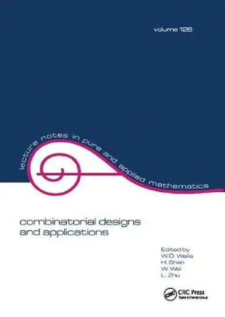Combinatorial Designs and Applications by W.D. Wallis