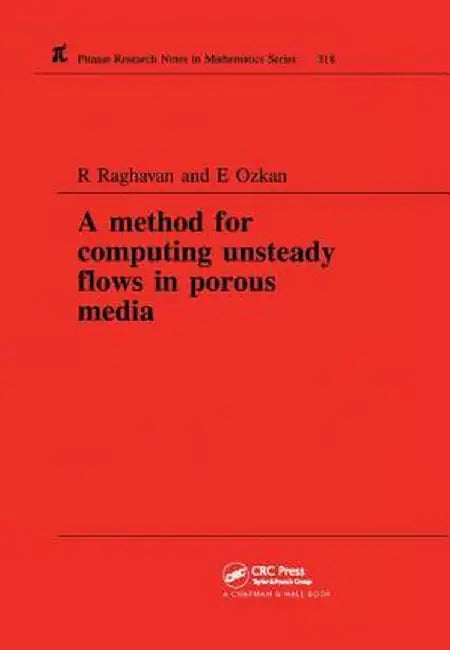 A Method for Computing Unsteady Flows in Porous Media by R Raghavan