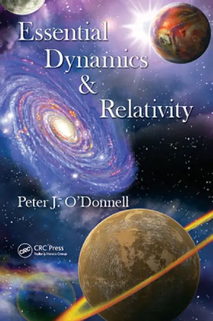 Essential Dynamics and Relativity by Peter J. O'Donnell