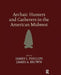 Archaic Hunters and Gatherers in the American Midwest by James L Phillips