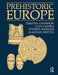 Prehistoric Europe by Timothy Champion