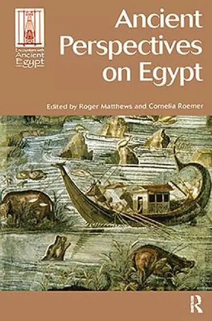 Ancient Perspectives on Egypt by Roger Matthews