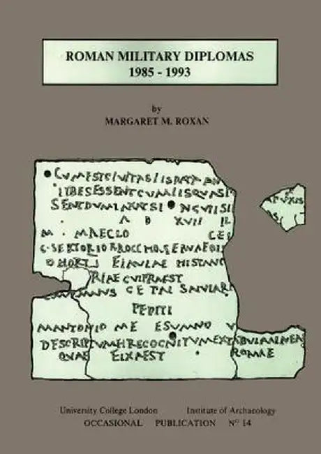 Roman Military Diplomas 1985 to 1993 by Margaret M Roxan