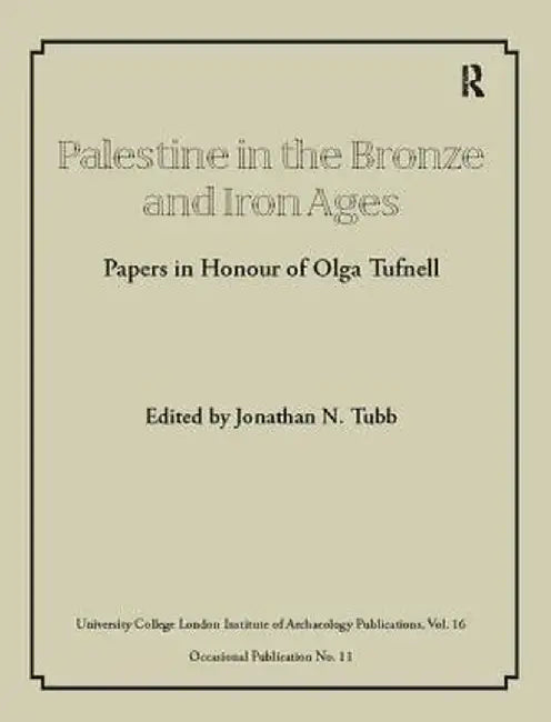 Palestine in the Bronze and Iron Ages by Jonathan N Tubb