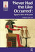 Never Had the Like Occurred: Egypt's View of Its Past by John Tait