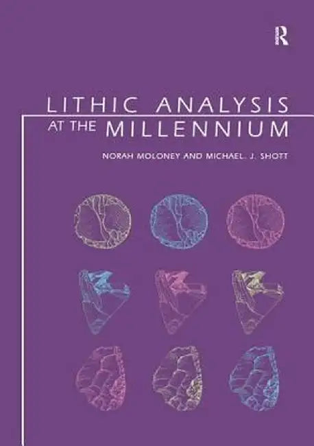Lithic Analysis at the Millennium by Norah Moloney