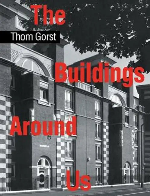 The Buildings Around Us by Thom Gorst