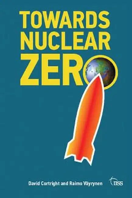 Towards Nuclear Zero by Raimo Väyrynen