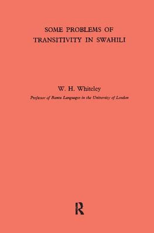 Some Problems of Transitivity in Swahili by W. H. Whiteley