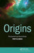 Origins: The Quest for Our Cosmic Roots by Tom Yulsman