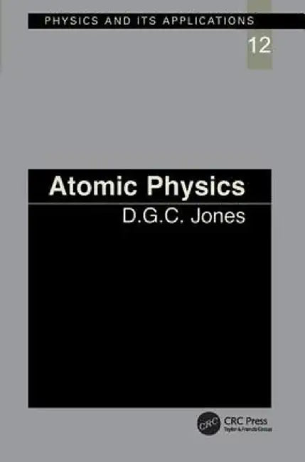 Atomic Physics by D.C.G Jones