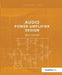 Audio Power Amplifier Design by Douglas Self