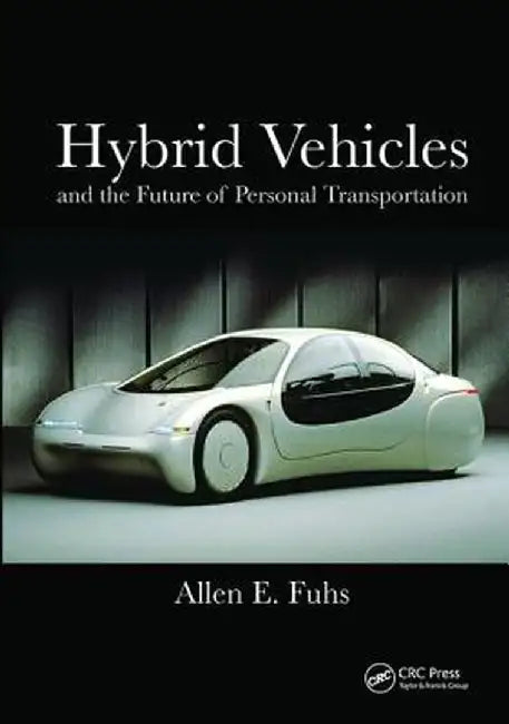 Hybrid Vehicles: And the Future of Personal Transportation by Allen Fuhs