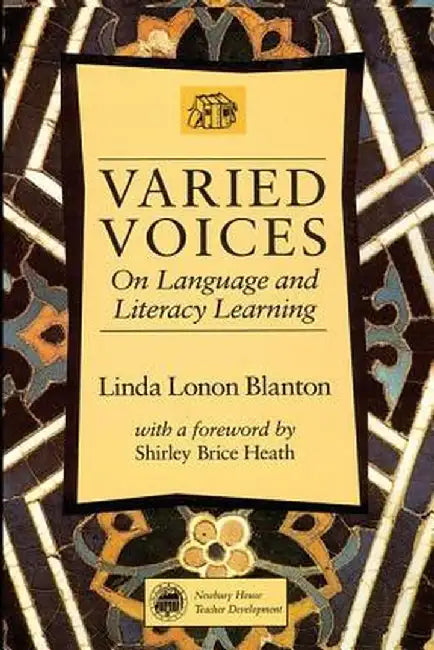Varied Voices: On Language and Literacy Learning by Linda Lonon Blanton