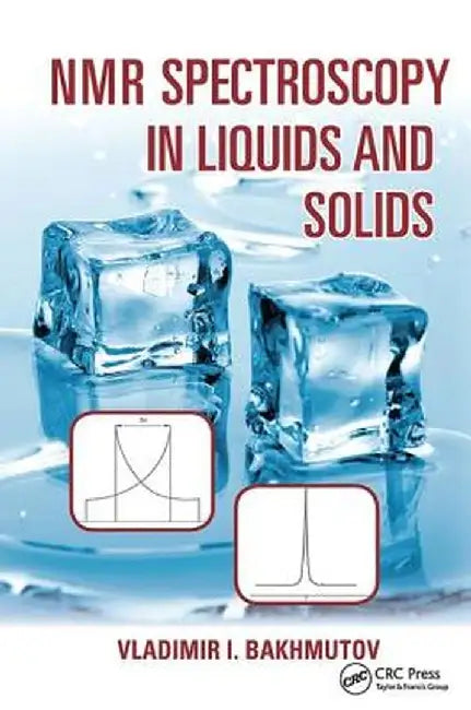 NMR Spectroscopy in Liquids and Solids by Vladimir I. Bakhmutov