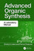 Advanced Organic Synthesis: A Laboratory Manual by Dmitry V. Liskin