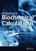 Fundamentals of Biochemical Calculations by Krish Moorthy