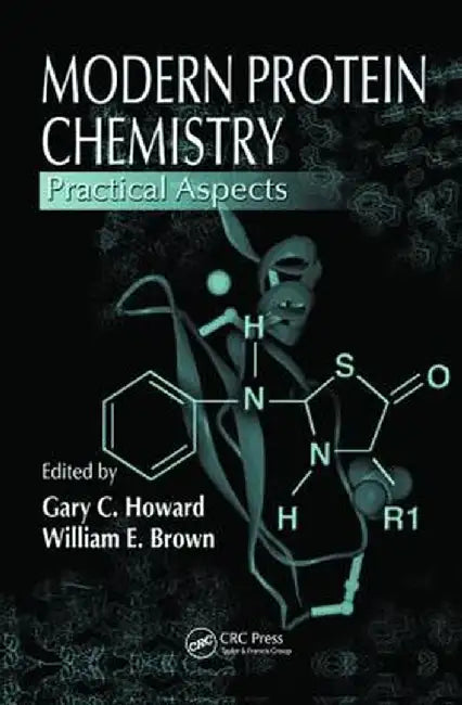 Modern Protein Chemistry: Practical Aspects by Gary C. Howard