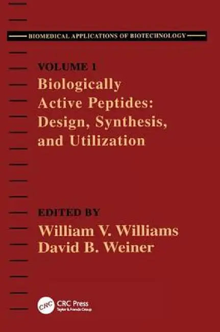 Biologically Active Peptides: Design, Synthesis and Utilization by David B. Weiner
