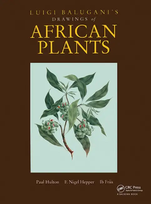 Luigi Balugani's Drawings of African Plants by Paul Hulton