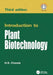 Introduction to Plant Biotechnology (3/E) by H S Chawla