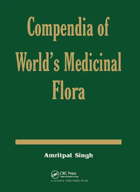 Compendia of World's Medicinal Flora by Amritpal Singh