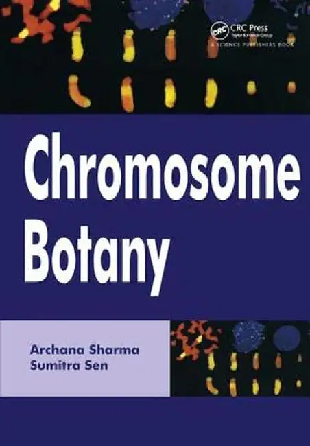 Chromosome Botany by Archana Sharma