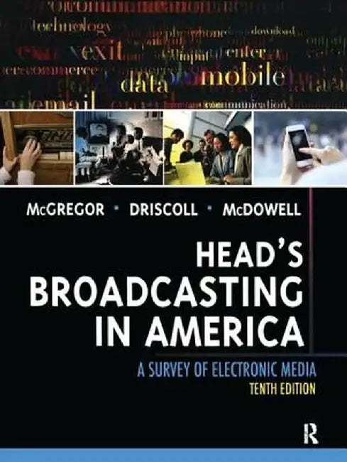 Head's Broadcasting in America: A Survey of Electronic Media by Michael McGregor