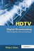 HDTV and the Transition to Digital Broadcasting: Understanding New Television Technologies by Philip Cianci