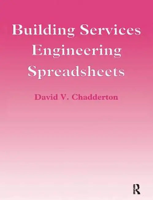 Building Services Engineering Spreadsheets by David Chadderton