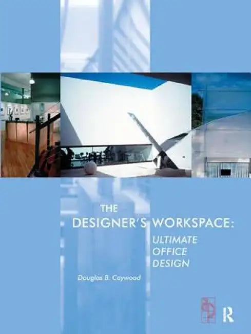 The Designer's Workspace by Douglas Caywood