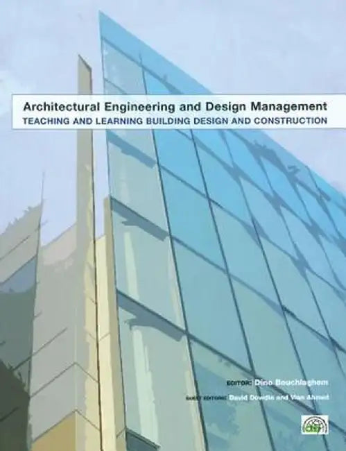 Teaching and Learning Building Design and Construction by David Dowdle