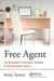 Free Agent: The Independent Professional's Roadmap to Self-Employment Success by Katy Tynan